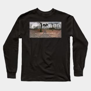 Welcome to My World Long Sleeve T-Shirt